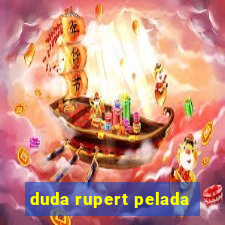 duda rupert pelada